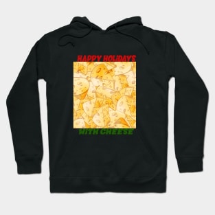 happy holidays with cheese Hoodie